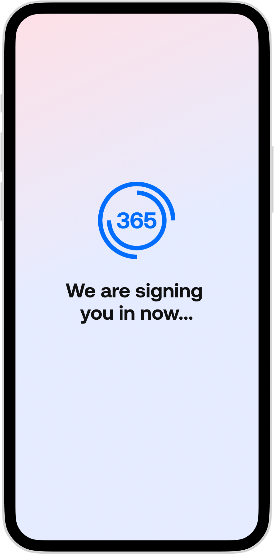 365Pay - We are Signing You in Now New UI.png