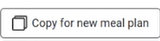 Kafoodle - Navigate to the Meal Planning Dashboard - + Copy for new meal plan button.png
