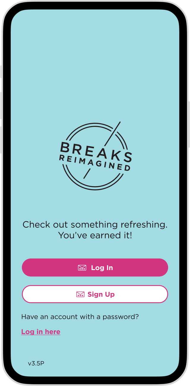 Breaks Reimagined app - Logging In, Scenario 1 - Image 1.png