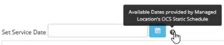 VMS - Create OCS Order tooltip - Available dates provided by managed location's OCS static schedule.png